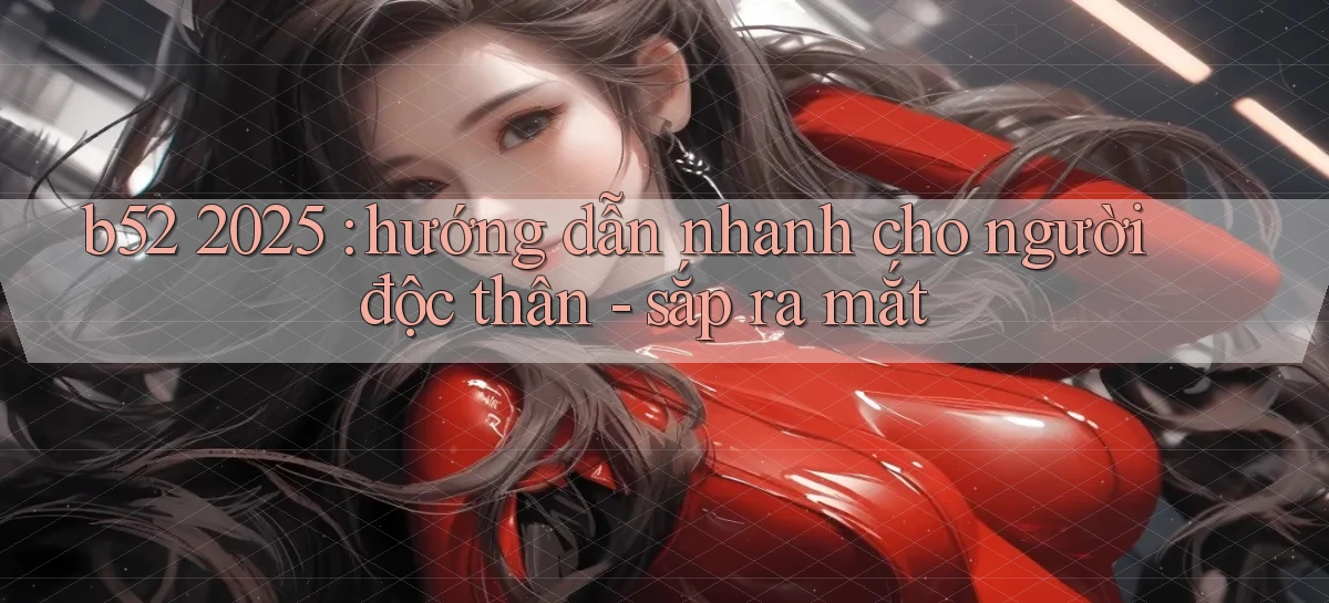 b52   Nền Tảng Game   Website Mới An Toàn
