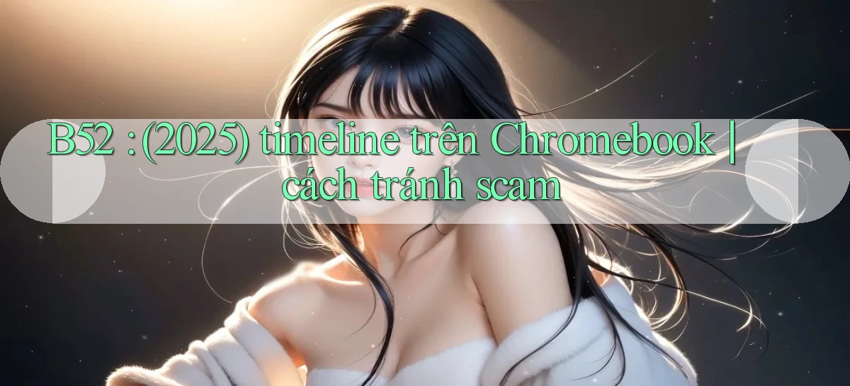 b52   Nền Tảng Game   Website Mới An Toàn