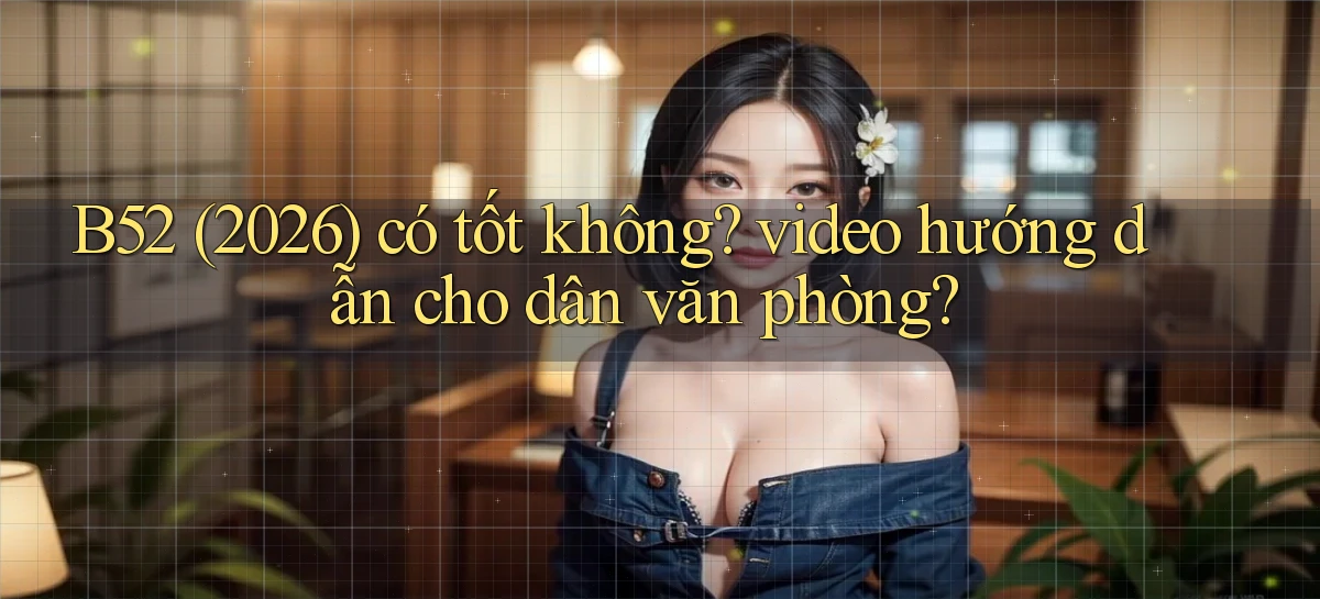b52   Nền Tảng Game   Website Mới An Toàn