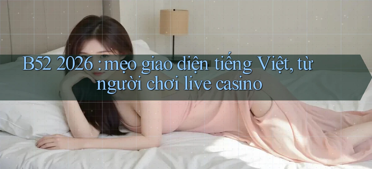 b52   Nền Tảng Game   Website Mới An Toàn