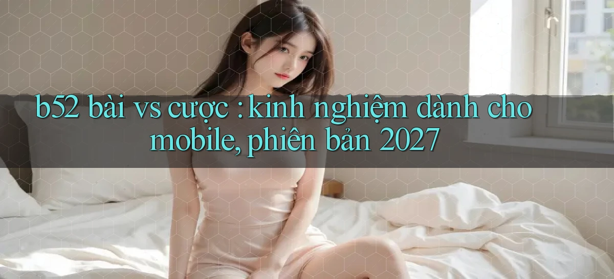 b52   Nền Tảng Game   Website Mới An Toàn