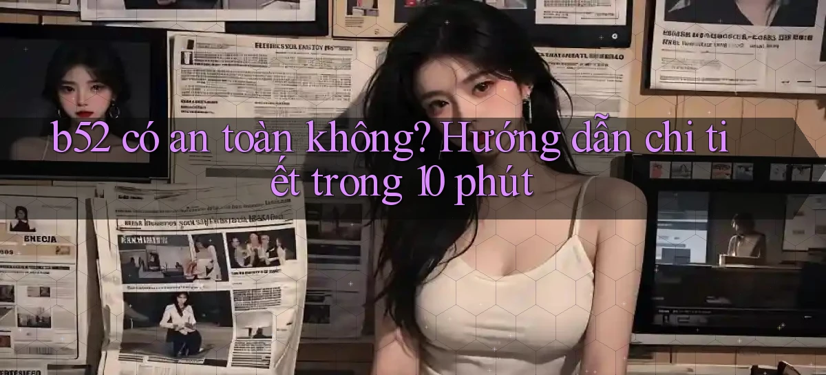 b52   Nền Tảng Game   Website Mới An Toàn