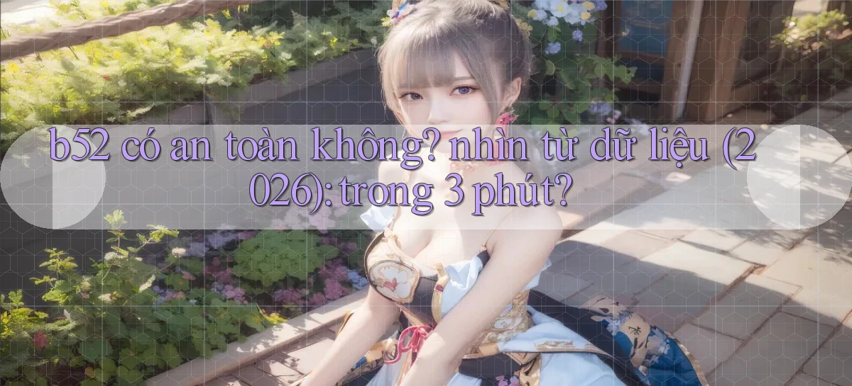 b52   Nền Tảng Game   Website Mới An Toàn