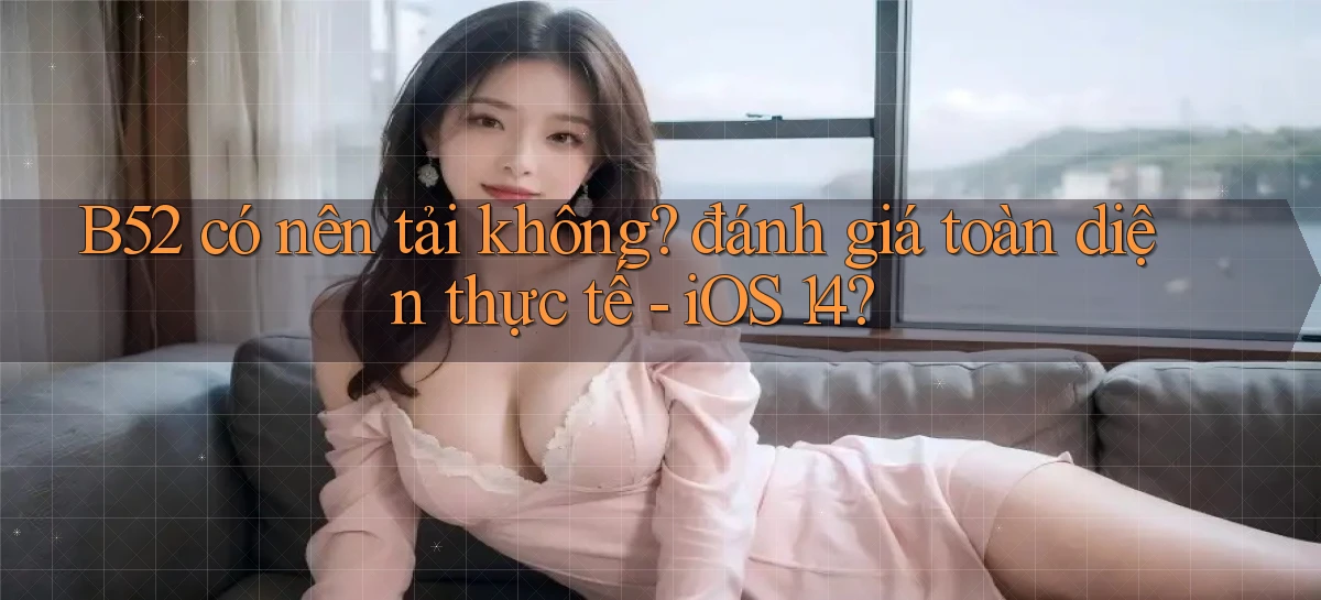 b52   Nền Tảng Game   Website Mới An Toàn