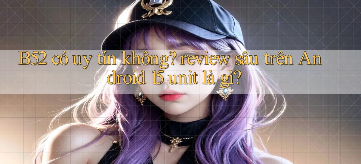 b52   Nền Tảng Game   Website Mới An Toàn