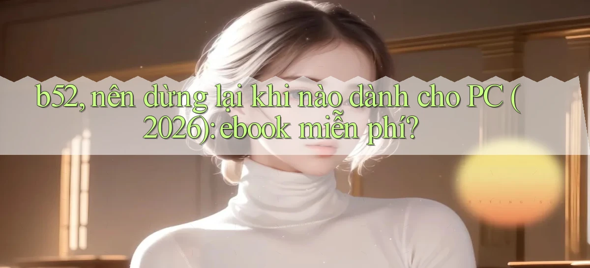 b52   Nền Tảng Game   Website Mới An Toàn
