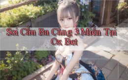 soi cầu ba càng 3 miền tại ox bet