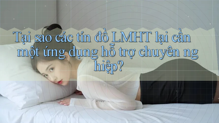 Tại sao các tín đồ LMHT lại cần một ứng dụng hỗ trợ chuyên nghiệp?