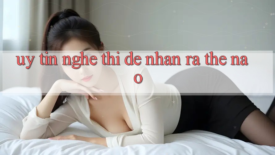 “Uy Tín” – Nghe Thì Dễ, Nhận Ra Thế Nào? “Uy Tín” – Nghe Thì Dễ, Nhận Ra Thế Nào?